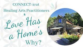 The Why of CONNECT-icut Healing Arts Practitioners and Love Has a Home