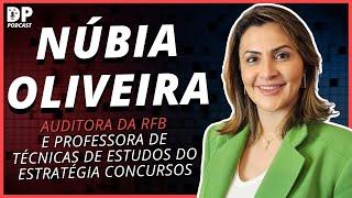 NÚBIA OLIVEIRA (Auditora da Receita Federal e Professora de Técnicas de Estudos) - DP Podcast #52