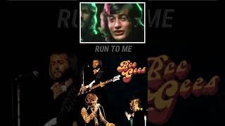 BEE GEES:  RUN TO ME