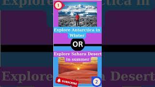 Sahara vs Antarctica Would you rather Choose   #shorts #wouldyourather #trending  #youtubeshorts