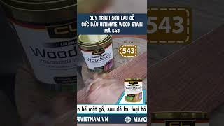 Quy trình sơn lau gỗ Ultimate Wood Stain mã 543 Creative Life Vietnam