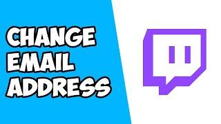 How To Change Email Address on Twitch