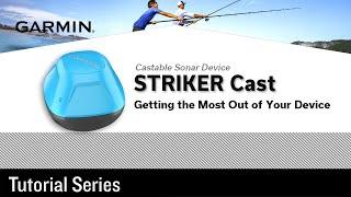 Tutorial - STRIKER Cast, Castable Sonar Device: Getting the most out of your device