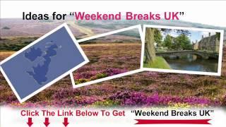 Weekend breaks uk