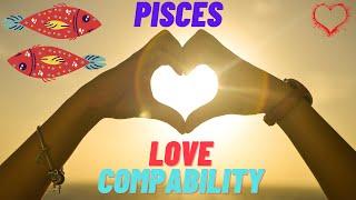 PISCES LOVE COMPABILITY WITH 12 HOROSCOPES (Your Lifetime Guide to True Love)