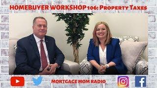 Homebuyer Workshop 106: Property Taxes