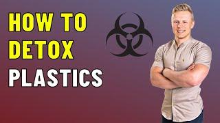 How to Detox Microplastics From Your Body (BPA, Metals, Pesticides, Xenoestrogens etc)