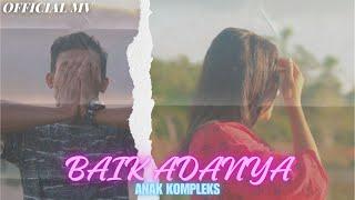 Anak Kompleks - Baik Adanya ( Official Music Video )