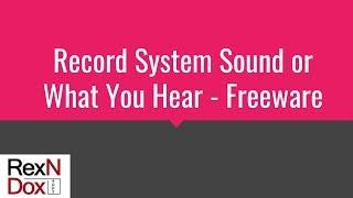 How to Record Streaming Audio, System Sound, or What You Hear Using Audacity - Free Software