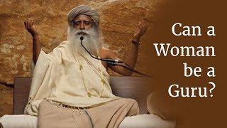 Can a Woman be a Guru? - "Women in Spirituality" Series | Sadhguru