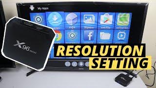 How to Change X96 Mini Smart TV Box Screen Resolution Display Setting