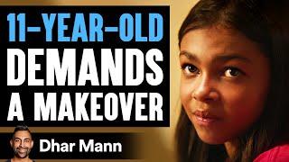 11-Year-Old DEMANDS A MAKEOVER! | Dhar Mann Studios