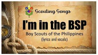 SCOUTING SONG, IM IN THE BSP