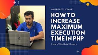 How to Increase Maximum Execution Time in PHP WordPress with cPanel | A to Z Guide for Beginners 