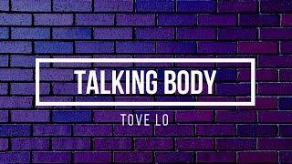 Tove Lo - Talking Body [Lyrics]