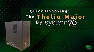 Quick Unboxing of my new Thelio Major