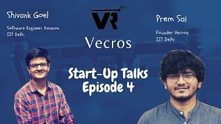 Vecros: Start-Up Talks Episode 4