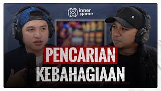 Yang Paling Dicari️ Semua Manusia Ingin Bahagia | Inner Game Podcast #12 - bareng Koh Dennis Lim