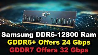 Samsung DDR6 12800 Memory | Next Gen GPU 2022 | GDDR6+ & Gddr7 Ram For Next Gen GPU | DDR6 RAM