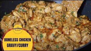 Boneless Chicken Curry Recipe | How To Make Chicken Curry |  Easy Chicken Gravy recipe