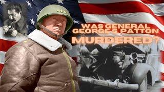 George S. Patton - Murder Conspiracy - Forgotten History