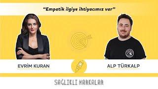 Empatik İlgiye İhtiyacımız Var – Evrim Kuran
