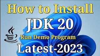 How to Install Java JDK 20 on Windows 11 [2023] | Install & Run First Java Program | Java 20