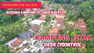 Suasana Kampung di Jawa BaratKampung JETAK Desa Cisontrol