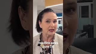 Headline news for June 20th.