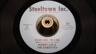 Robert Lee And The Exquisites - Tears Are Falling - STEELTOWN INC.: 687