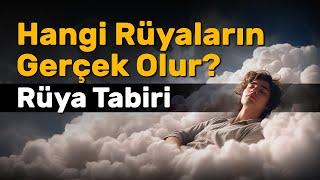 Rüyaların Ne Anlama Geliyor? Hangileri Gerçekleşir? - Rüya Tabiri ve Türleri