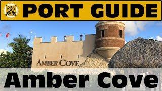 Port Guide: Amber Cove - Everything We Think You Should Know Before You Go! - ParoDeeJay