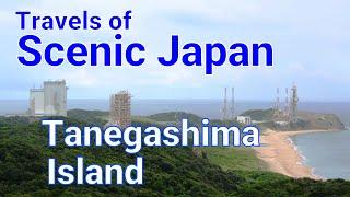 334 Tanegashima Island in Kagoshima Prefecture / Travels of Scenic Japan / Tabiator