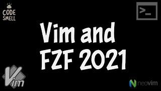 Vim and FZF in 2021