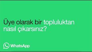 Bir topluluktan nasıl çıkılır? | WhatsApp