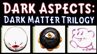 Dark Aspects of Kirby: The Dark Matter Trilogy - Thane Gaming