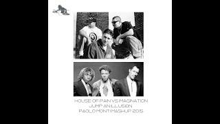 House of pain Vs Imagination-Jump an illusion-Paolo Monti mashup 2015
