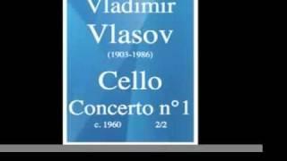 Vladimir Vlasov (1903-1986) : Cello Concerto n°1 (1963) 2/2