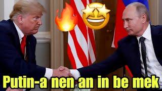 Donald Trump-a a che leh taRussia & Ukraine indo tih tawp a tum(Reaction)