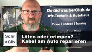 Löten oder quetschen? Leitungen instandsetzen / Kabel am Auto reparieren