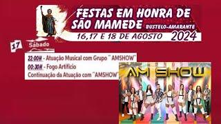 Grupo AM SHOW - Festas de S. MAMEDE - BUSTELO - Amarante - 17-Agosto-2024