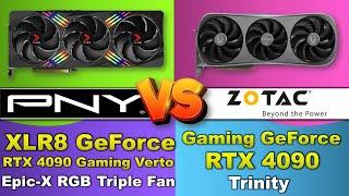 PNY XLR8 GeForce RTX 4090 Gaming Verto Epic X RGB Triple Fan VS ZOTAC GAMING GEFORCE RTX 4090 TRINIT