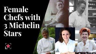 Female chefs who got 3 Michelin Stars | Fine Dining Lovers