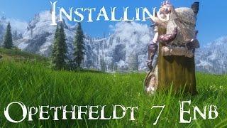 Skyrim - How to Install Opethfeldt 7 ENB (Detailed)