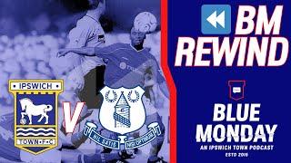 ⏪ IPSWICH TOWN V EVERTON | Blue Monday Rewind | #itfc #efc  #premierleague