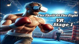 The Thrill of the Fight VR : Stage 1-Vr boxing game -Mixed Reality -Meta Quest 3 -Vr games