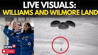 LIVE | Sunita Williams And Butch Wilmore Land On Earth | LIVE Visuals | NASA LIVE | SpaceX | N18G