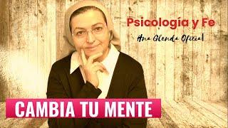 CAMBIA TU MENTE - PSICOLOGIA Y FE - HNA GLENDA OFICIAL