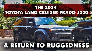 THE 2024 TOYOTA LAND CRUISER PRADO J250.A RETURN TO RUGGEDNESS.