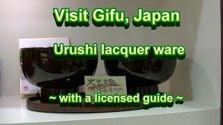 Visit Gifu #7  Urushi lacquer ware